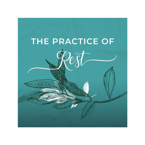 The Practice of Rest
