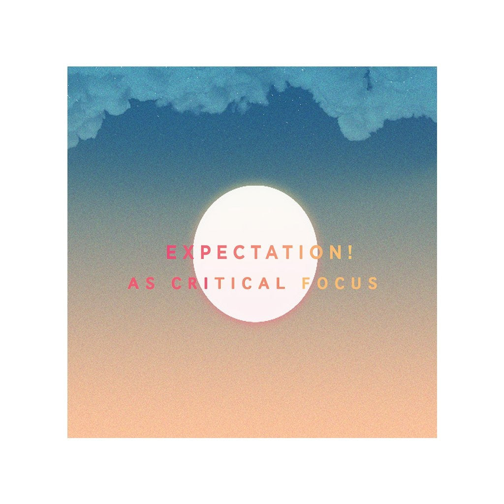 Expectation As Critical Focus Mp3 Free Download
