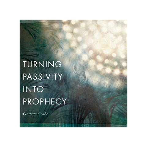 Turning Passivity into Prophecy